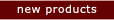New Products